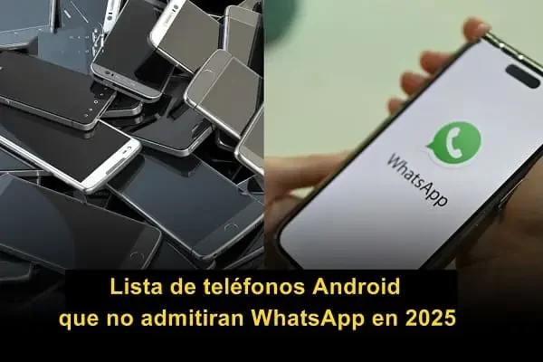 ¿Qué Android no soporta WhatsApp en 2025
