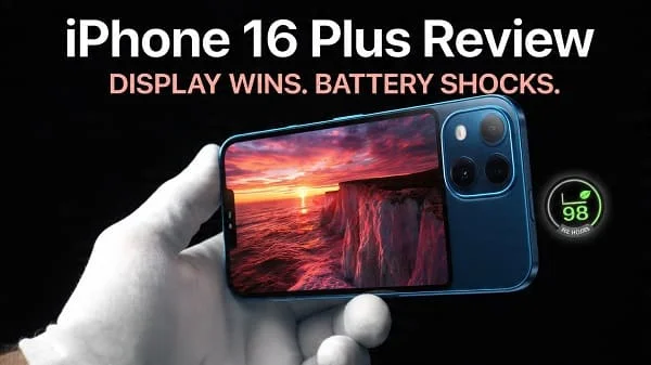 iPhone 16 Plus Review Display, Battery, Verdict