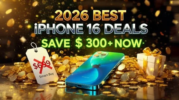 2026 Best iPhone 16 Deals Save Big, Buy Smart