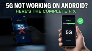 5G Not Working on Android How to Fix